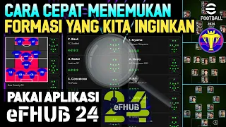 CARA CEPAT MENEMUKAN FORMASI YANG KITA INGINKAN PAKAI APLIKASI eFHUB24 eFootball 2024 Mobile