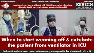 When to start weaning off & extubate the patient from ventilator in ICU | regularcrisis