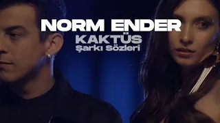 Norm Ender-Kaktüs - Şarkı Sözleri/Lyrics