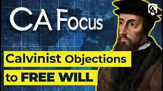 Calvinist Objections to Free Will | Trent Horn | Catholic Answers Focus