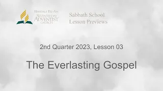 2nd Quarter 2023, Lesson 03 - The Everlasting Gospel