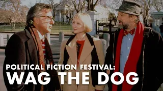 Wag The Dog | Political Fiction Festival | Deep Dive Film School