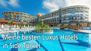 Meine besten Luxus Hotels in Side Türkei