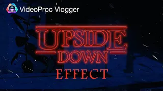 Stranger Things Upside Down Effect! The Easiest Tutorial | FREE VideoProc Vlogger