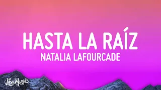 Natalia Lafourcade - Hasta la Raíz (Letra/Lyrics)