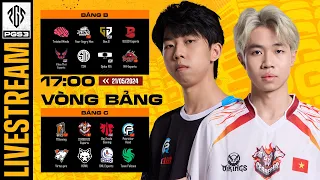 🏆[PGS 3] VÒNG BẢNG - B/C: 🇻🇳 CES, 🇨🇳 PERO, 🇰🇷 GEN, 🇨🇳 17, 🇹🇭 DAY, 🇨🇳 4AM, 🇰🇷 DK, TWIS, FLC, TSM,...