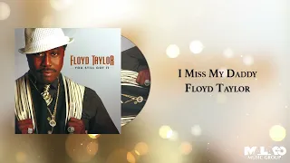 Floyd Taylor - I Miss My Daddy