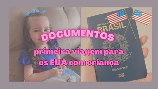 DOCUMENTOS NECESSÁRIOS PARA A PRIMEIRA VIAGEM COM CRIANÇA PARA OS EUA | VISTO APROVADO