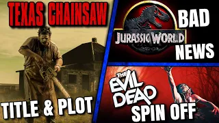 New Texas Chainsaw Movie, Jurassic World 4 Bad News, Evil Dead Spin Off & MORE!!