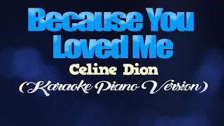 BECAUSE YOU LOVED ME - Celine Dion (KARAOKE PIANO VERSION)