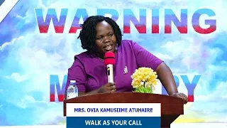 WALK ACCORDING TO YOUR CALL / FRIDAY SERVICE 19th-08-2022 with MRS. OVIA KAMUSIIME ATUHAIRE