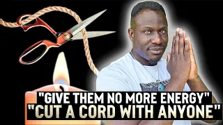 "Give Them No More Energy" How To Cut A Cord From People You Didn't Invite Into Your Space