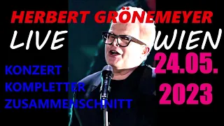 HERBERT GRÖNEMEYER KOMPLETTER ZUSAMMENSCHNITT WIEN 24.05.2023! WELTKLASSE!