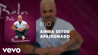 Belo - Ainda estou apaixonado (Áudio Oficial)