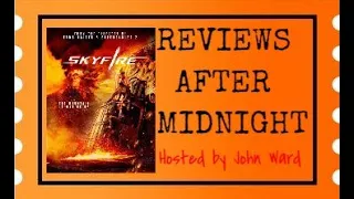 Reviews After Midnight| Episode 23| SkyFire (2019)