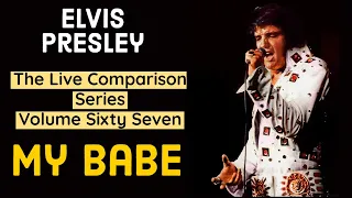 Elvis Presley -  My Babe - The Live Comparison Series - Volume Sixty Seven