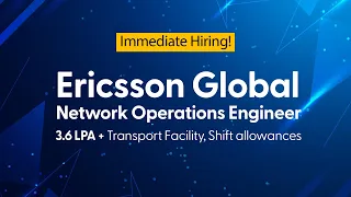 Ericsson Global Hiring for Network Operations Engineer