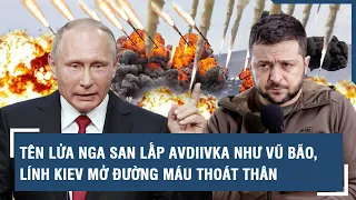 Toàn cảnh Quốc tế 24/4: Tên lửa Nga san lấp Avdiivka như vũ bão, lính Kiev mở đường máu thoát thân