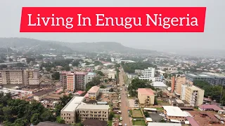 Living In Enugu - Nigeria Famous Lifestyle City || From a Forest To a Model City
