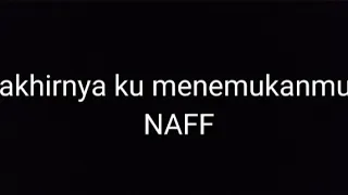 lirik lagu akhirnya ku menemukanmu | NAFF