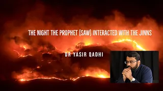 The prophet (SAW) gives da'wah to the jinns || Dr Yasir Qadhi