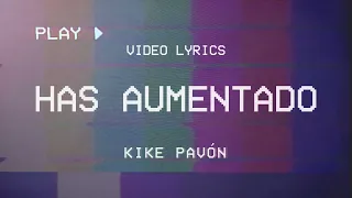 Kike Pavón - Has Aumentado (Video Lyrics)