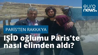 IŞİD oğlumu Paris'te nasıl elimden aldı? Çocuğunu Suriye'de arayan gurbetçi ailenin hikayesi