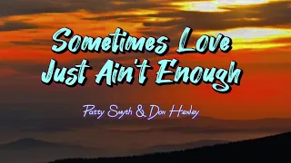 Sometimes Love Just Ain't Enough - Patty Smyth & Don Henley (Lyric Video)