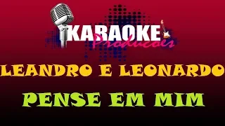 LEANDRO E LEONARDO - PENSE EM MIM ( KARAOKE )