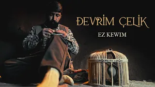 DEVRİM ÇELİK - EZ KEWIM [Official Music Video]