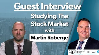 Studying The Stock Market - Martin Roberge