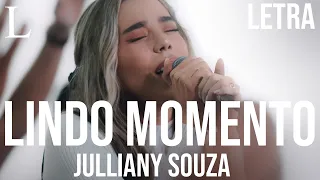 Lindo Momento - Julliany Souza Letra