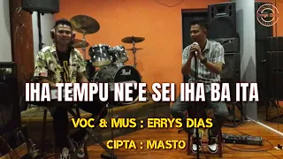 IHA TEMPU NE'E SEI IHA BA ITA || Cover : Errys Dias (Official Musik  Video)
