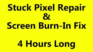 Screen Stuck Pixel Fix & Burn-In Repair 4 Hours Long - LCD, LED, Oled & Amoled - Seizure Warning!!!