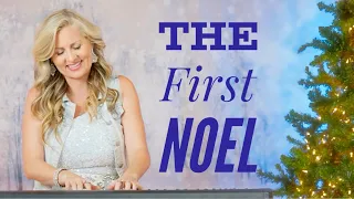 The First Noel - The most Beautiful Christmas Carol!
