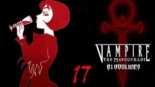 Прохождение Vampire the masquerade bloodlines - 17 Полное выздоровление!