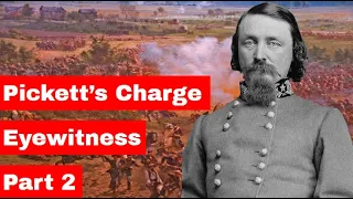 Pickett's Charge Eyewitness  Part 2 | Eyewitness Account/Official Report