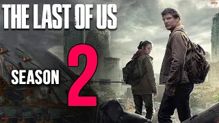 The Last Of Us Season 2 Release Date & Everything You Need To Know