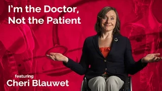 Cheri Blauwet: I'm the Doctor, Not the Patient