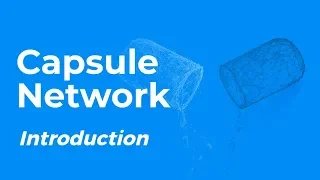 CAPSULE NETWORKS - INTRODUCTION