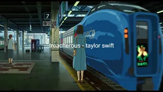 treacherous (taylor's version) - taylor swift (slowed + reverb)