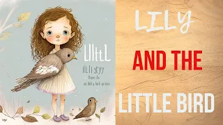 Lily and the Little Bird   Children's story