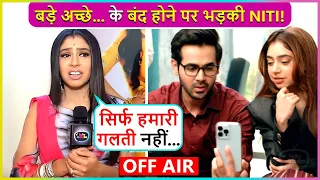 Hamari Galti Nahi...Niti Taylor Shocking Reaction On Bade Acche Lagte Hain Going Off-Air