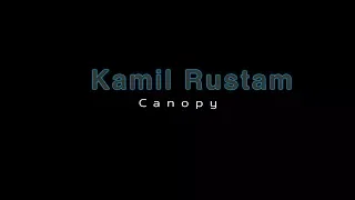 Kamil Rustam - Canopy