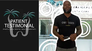 Patient Testimonial | Veneers and Crowns | Video Testimonial | Dental Health Punta Cana