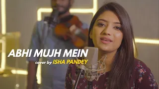 Abhi Mujh Mein Kahin | cover by Isha Pandey | Sing Dil Se | Agneepath | Priyanka Chopra | Sonu Nigam