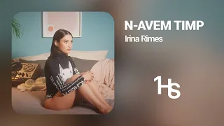 Irina Rimes - N-avem timp | 1 Hour