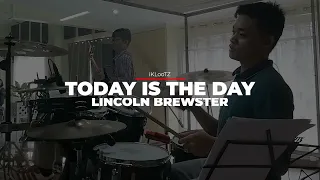 Today is The Day // Lincoln Brewster // Drum Cover // @iKLooTZ