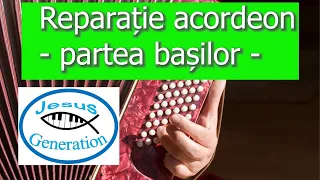 Reparație ACORDEON - partea bașilor