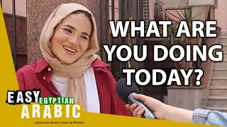 We Asked Egyptians What They Were Doing! | Easy Egyptian Arabic 36